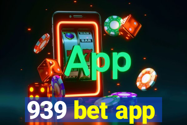 939 bet app